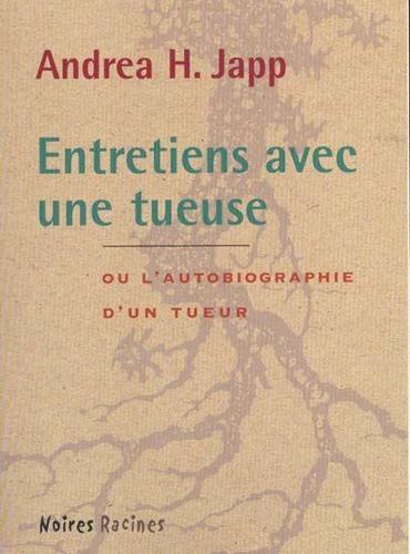 Entretiens avec une tueuse ou l'autobiographie d'un tueur