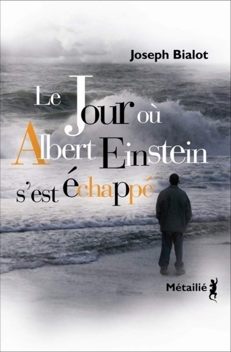 Le Jour où Albert Einstein s'est échappé