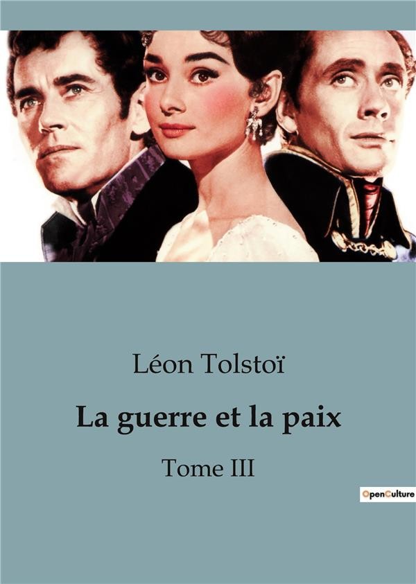 La guerre et la paix: Tome III