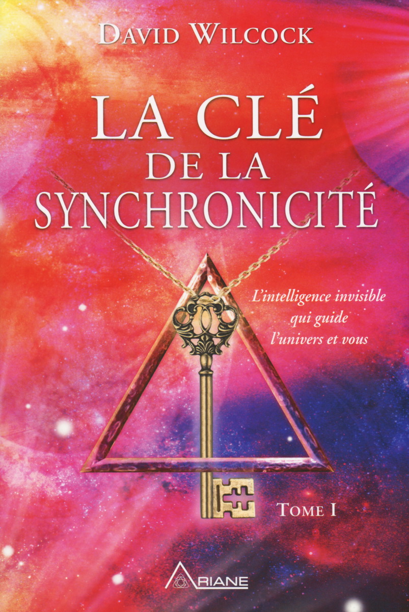 La Clé de la synchronicité - Tome 1