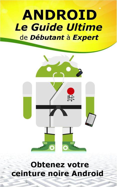 Android : le guide ultime
