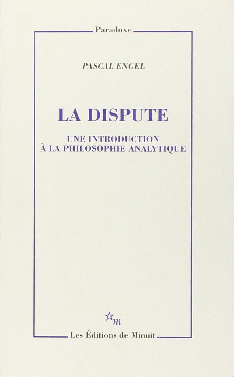 La dispute : une introduction à la philosophie analytique