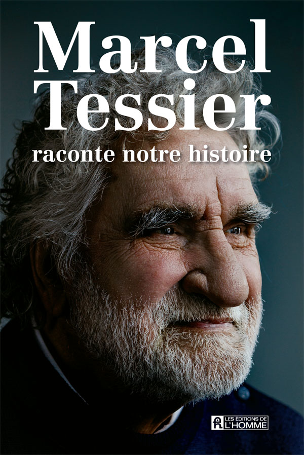 Marcel Tessier racontre notre histoire