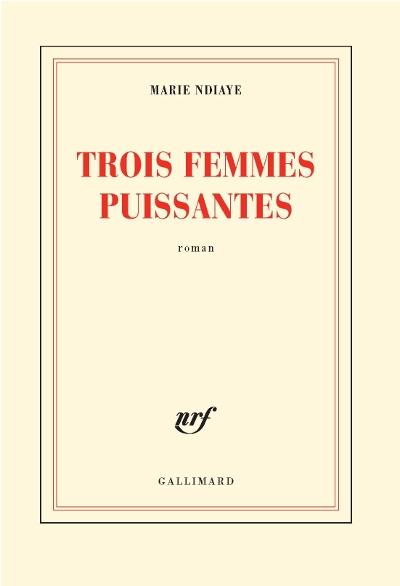 Trois Femmes Puissantes - Prix Goncourt 2009