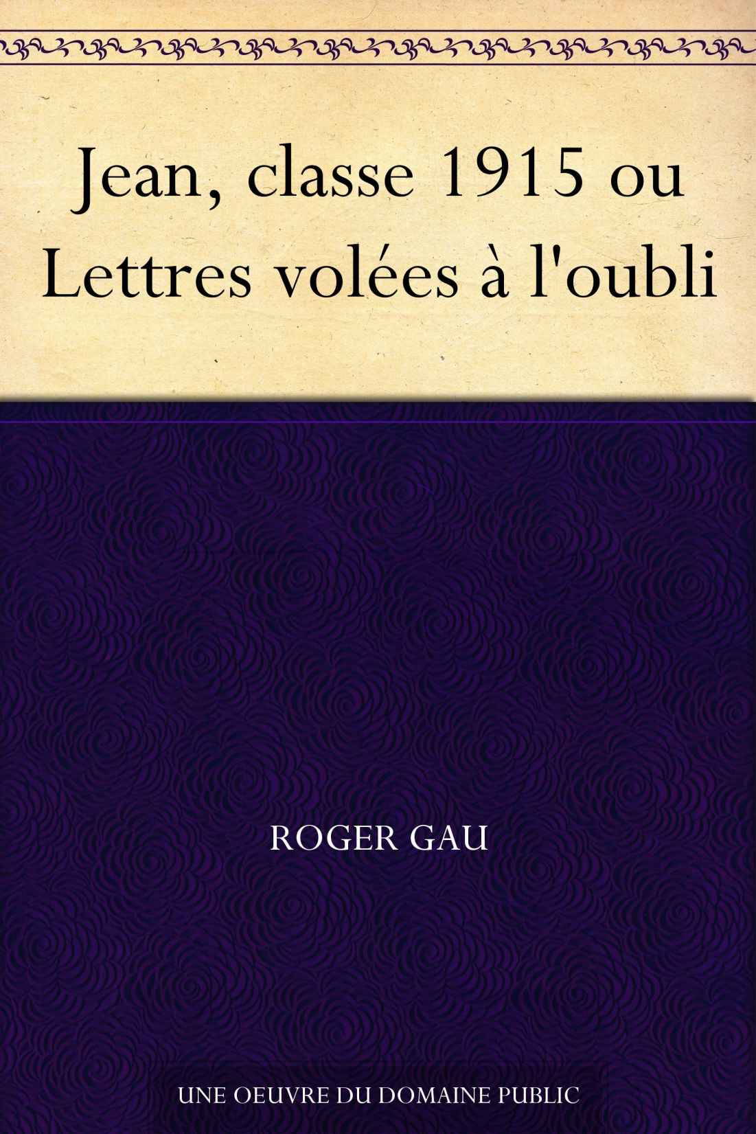 Jean, classe 1915 ou Lettres volées à l'oubli