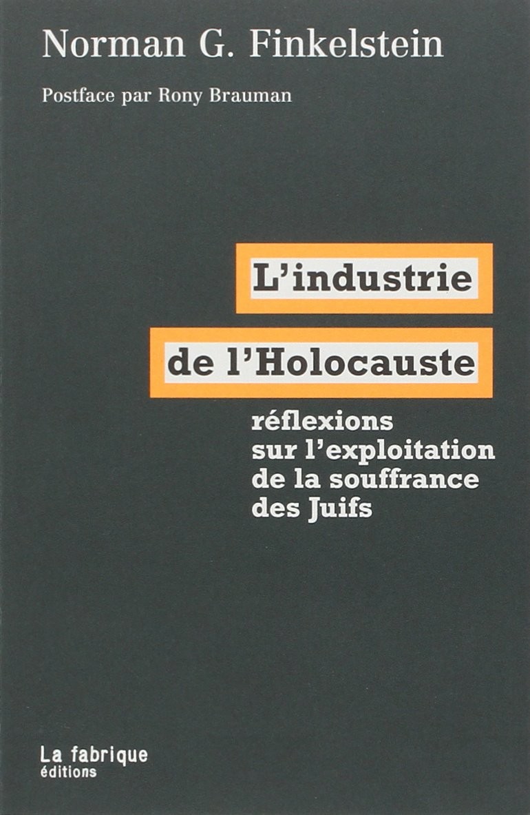 L'industrie de l'Holocauste: réflexions sur l'exploitation de la souffrance des Juifs