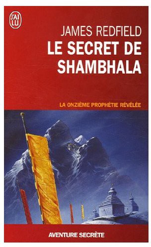 Le Secret De Shambhala: La Quête De La Onzième Prophétie