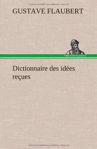 Le Dictionnaire des idées reçues
