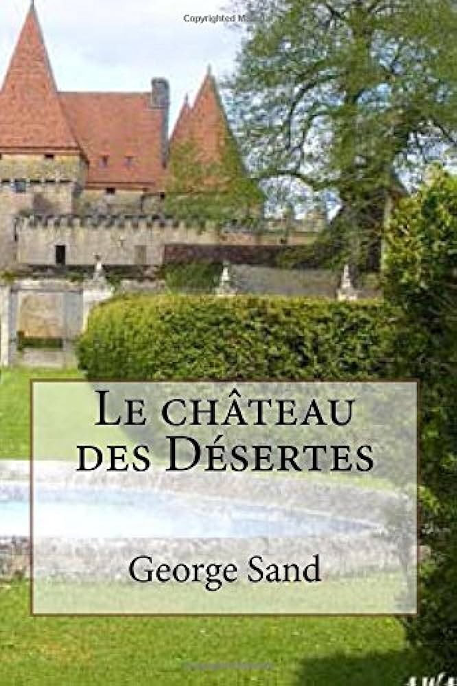 Le Château des Désertes: Roman