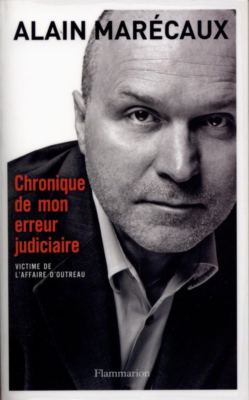 Chronique de mon erreur judiciaire