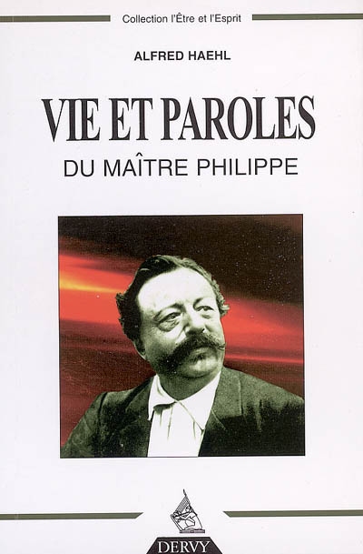 Vie et Paroles du Maître Philippe