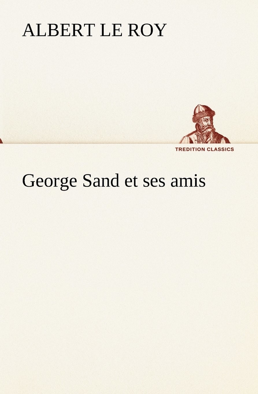 George Sand et ses amis