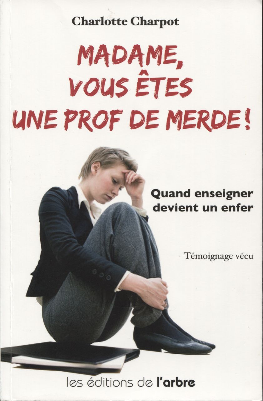 Madame, vous êtes une prof de merde