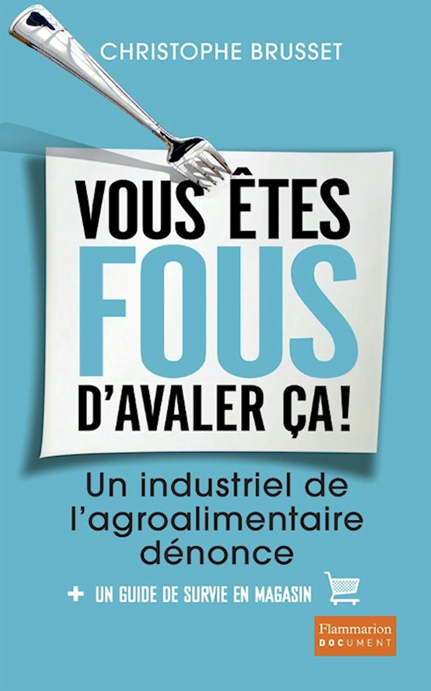 Vous êtes fous d'avaler ça !