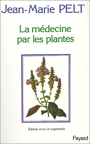 La médecine par les plantes édition revue et augmentée