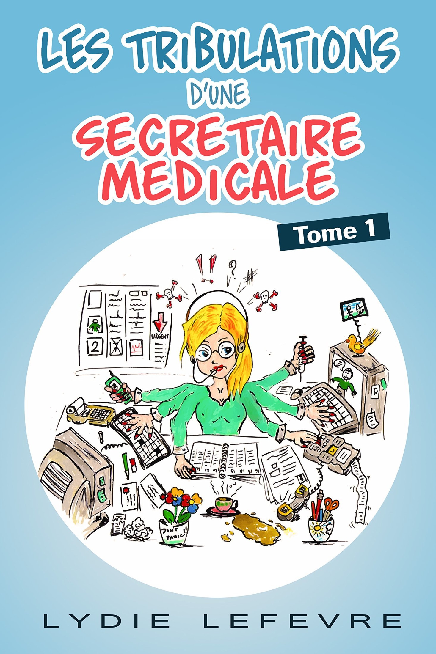 LesTribulations d'une secrétaire médicale : T1