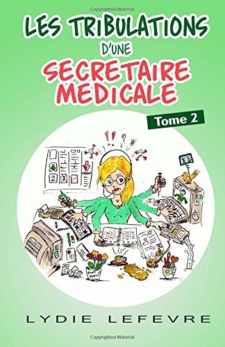 Les tribulations d'une secretaire medicale : T2