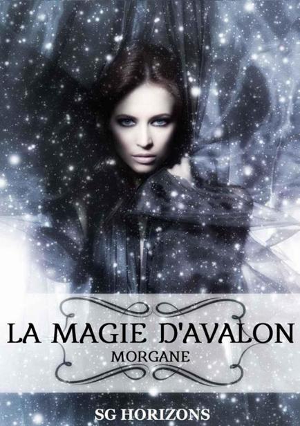 La magie d'Avalon 1. Morgane