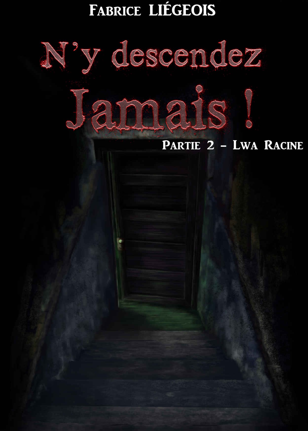 N'y descendez jamais !  Partie 2 - Lwa Racine