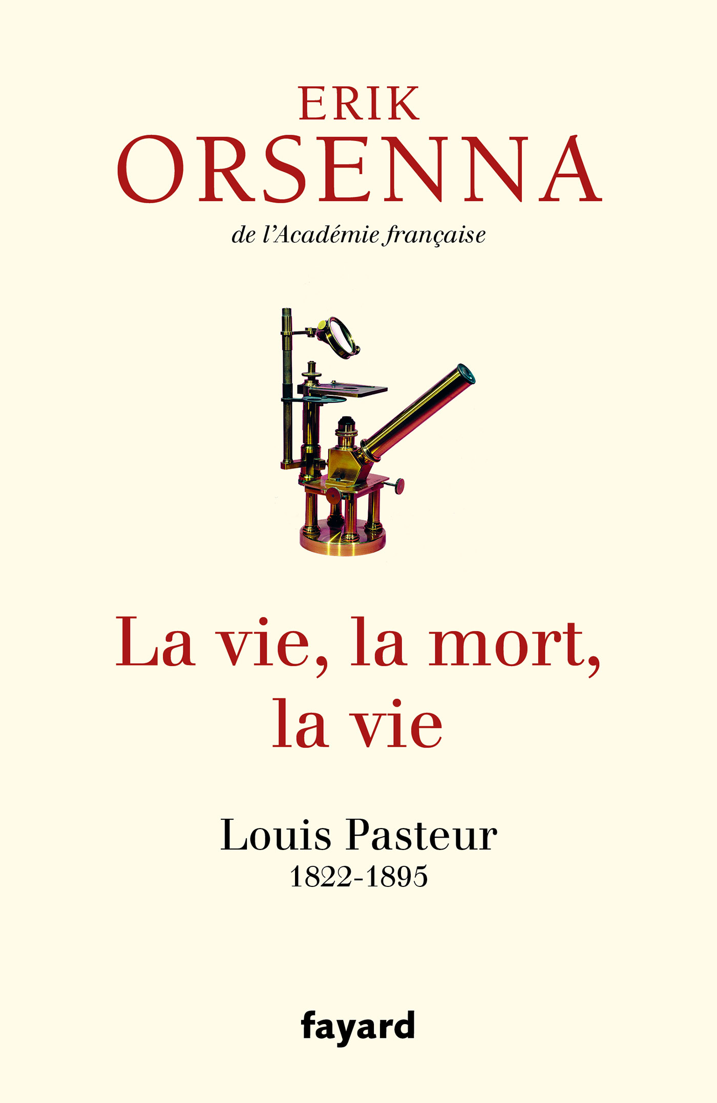 La vie, la mort, la vie : Louis Pasteur