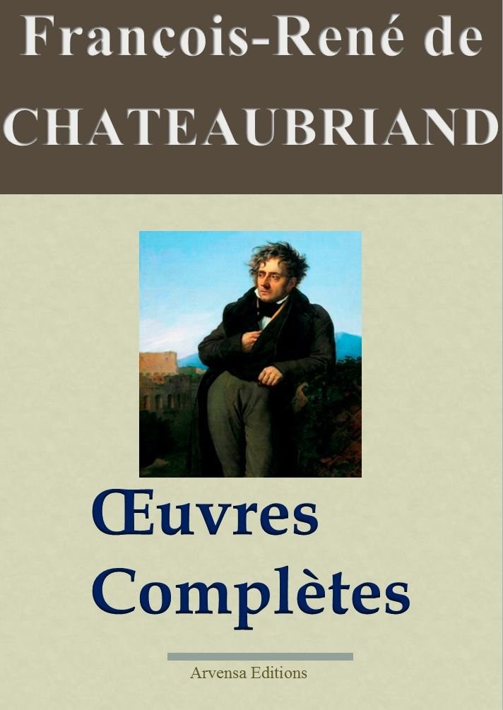 Chateaubriand : Oeuvres complètes