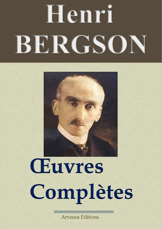 Henri Bergson : Oeuvres complètes