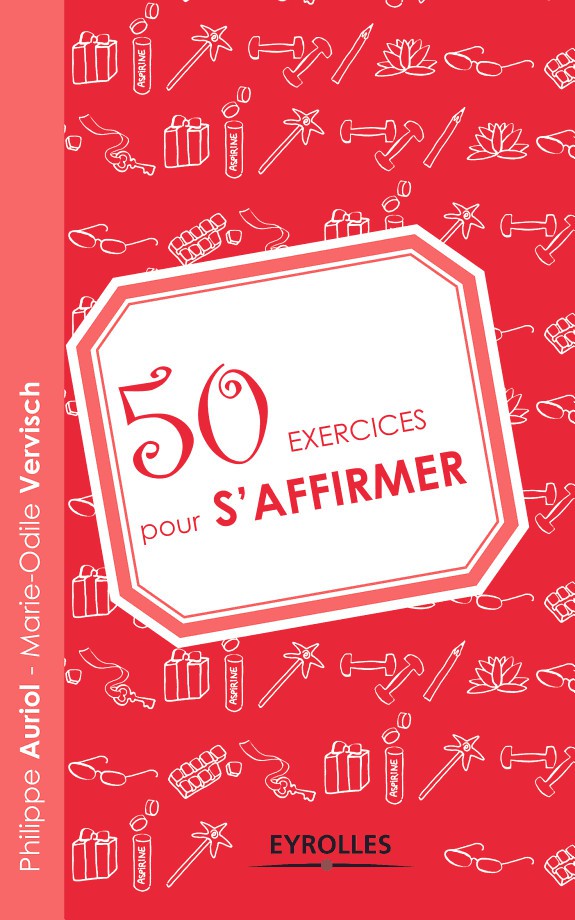 50 exercices pour savoir s'affirmer