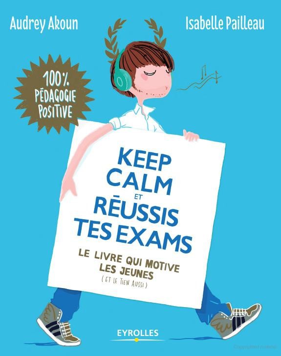 Keep calm et réussis tes exams : Le livre qui motive les jeunes