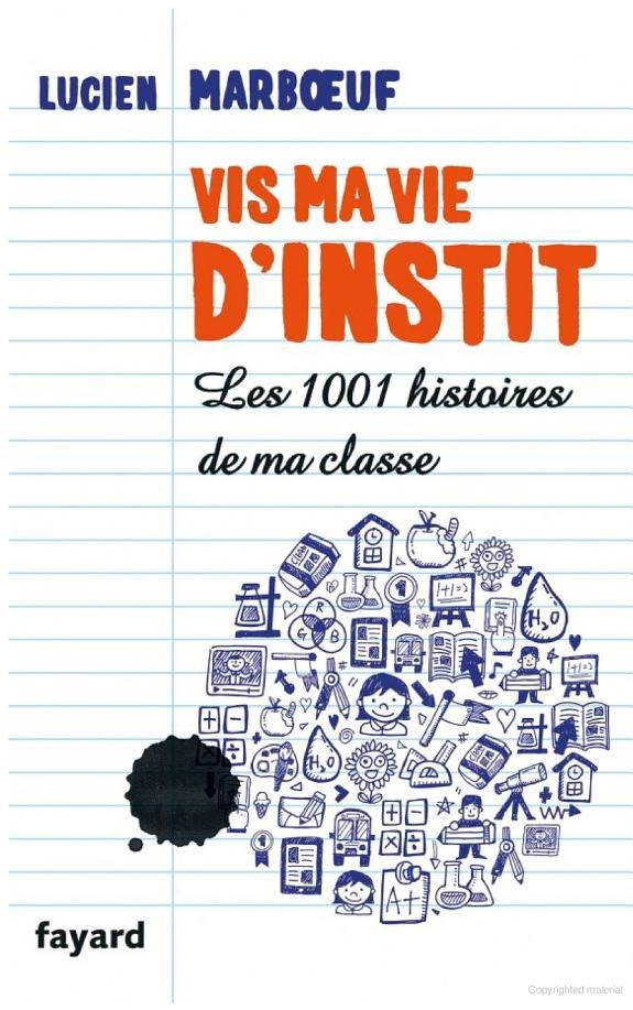 Vis ma vie d'instit': Les 1001 histoires de ma classe