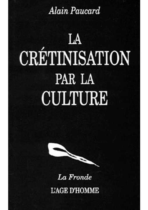 La crétinisation par la culture
