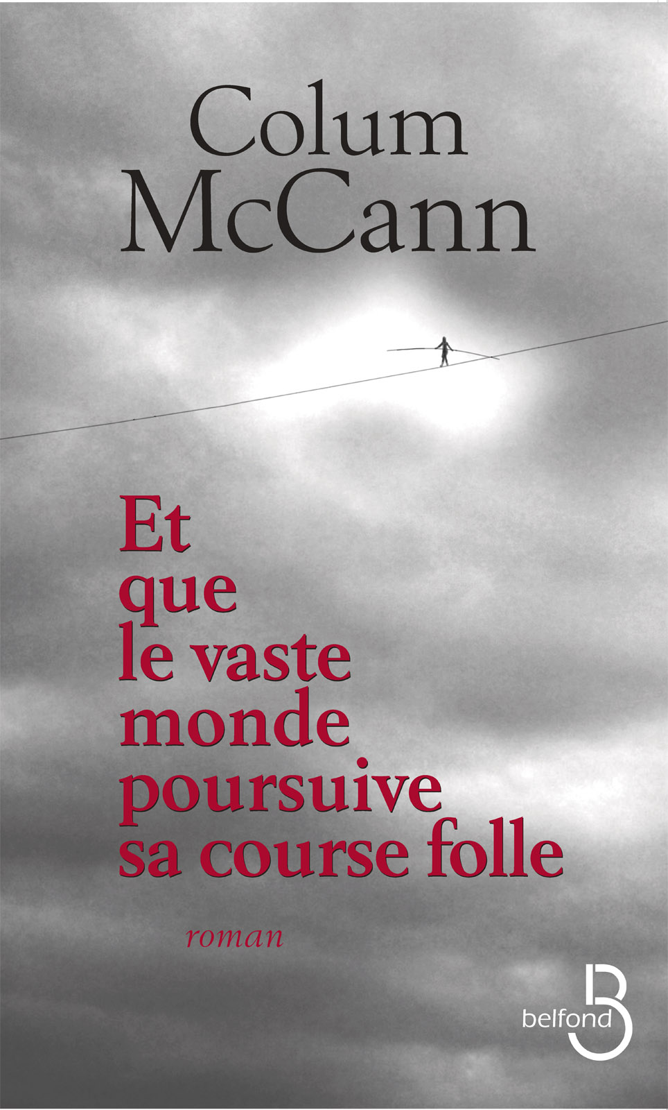 Et que le vaste monde poursuive sa course folle