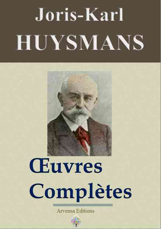Joris-Karl Huysmans : Oeuvres complètes
