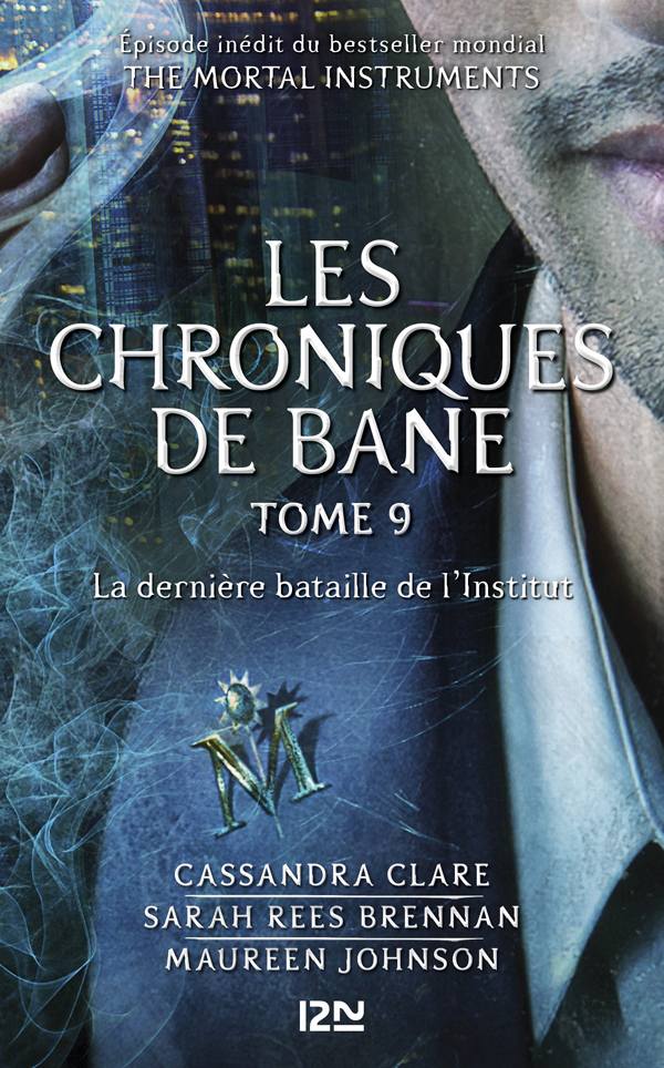 Les chroniques de Bane T9 La Dernière Bataille De L'Institut
