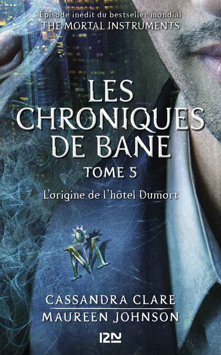 Les chroniques de Bane T5 L'Origine De L'Hôtel Dumort