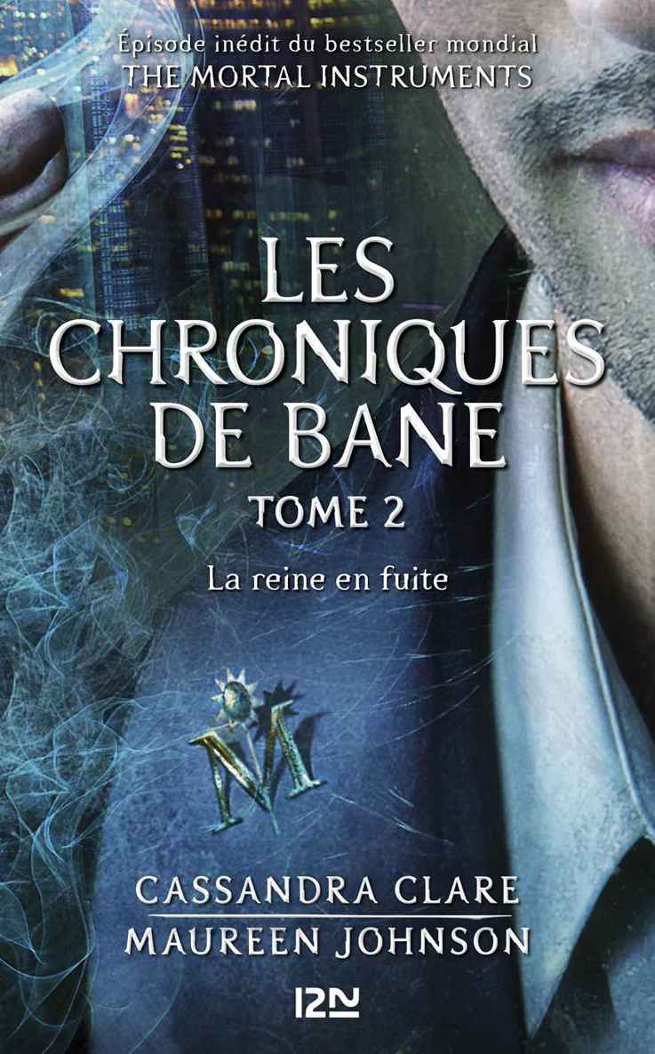 Les chroniques de Bane T2 La Reine En Fuite