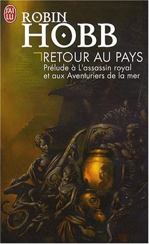 Retour au pays. Prélude à L'Assassin royal et aux Aventuriers de la mer