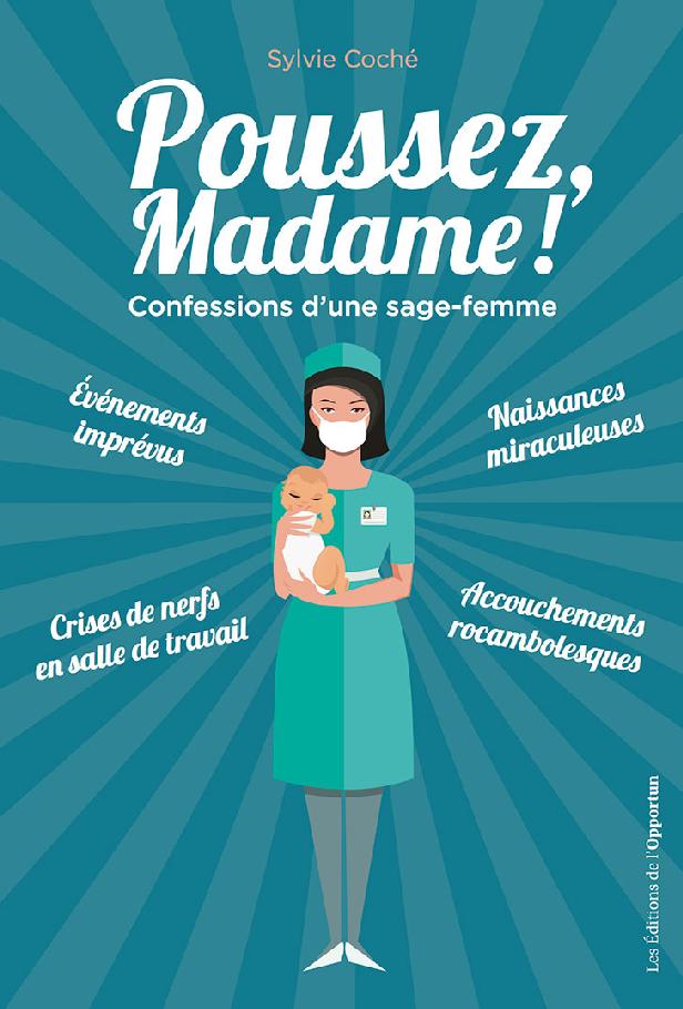 Poussez, Madame ! Confessions d'une sage-femme