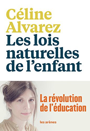 Les Lois naturelles de l'enfant : La Révolution de l'éducation