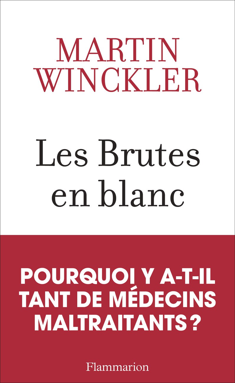 Les Brutes en blanc : La maltraitance médicale en France