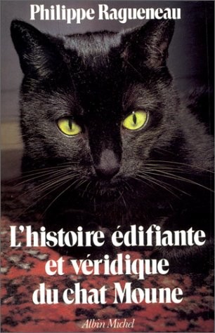 L'histoire edifiante et veridique du chat Moune