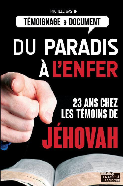 Du paradis à l'enfer: 23 ans chez les témoins de Jéhovah