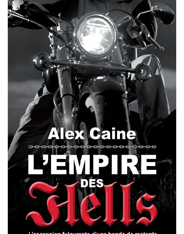 L'empire des Hell's : L'ascension fulgurante d'une bande de motards