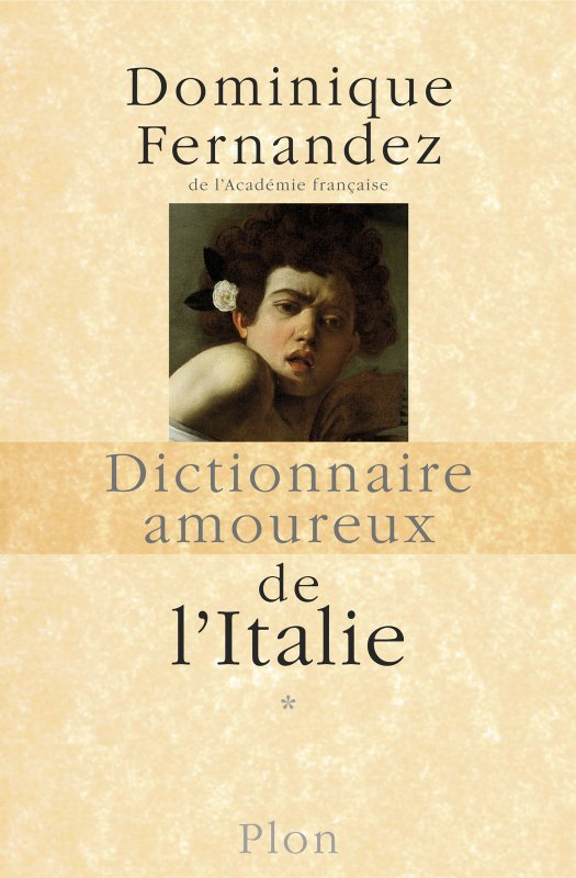 Dictionnaire amoureux de l'Italie - A à M