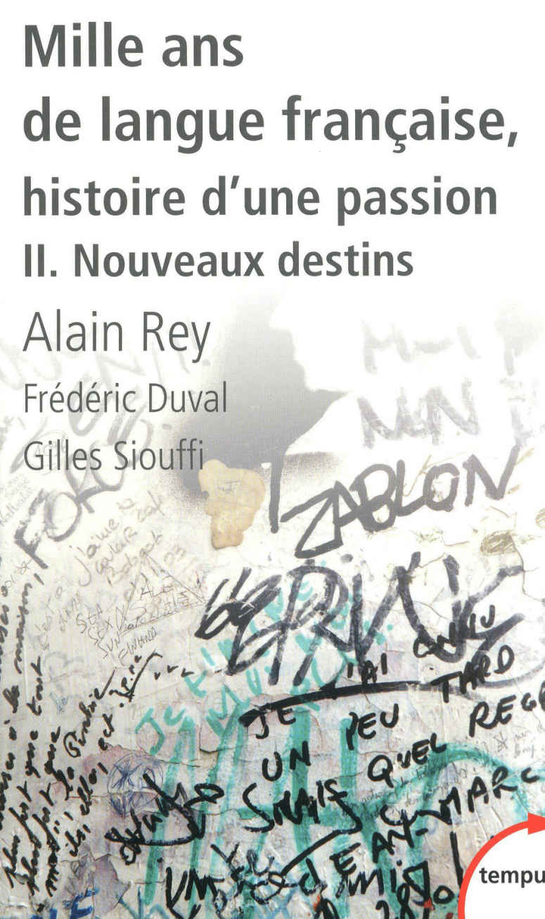 Mille Ans De Langue Francaise, Histoire D'Une Passion 2/Nouveaux Destins