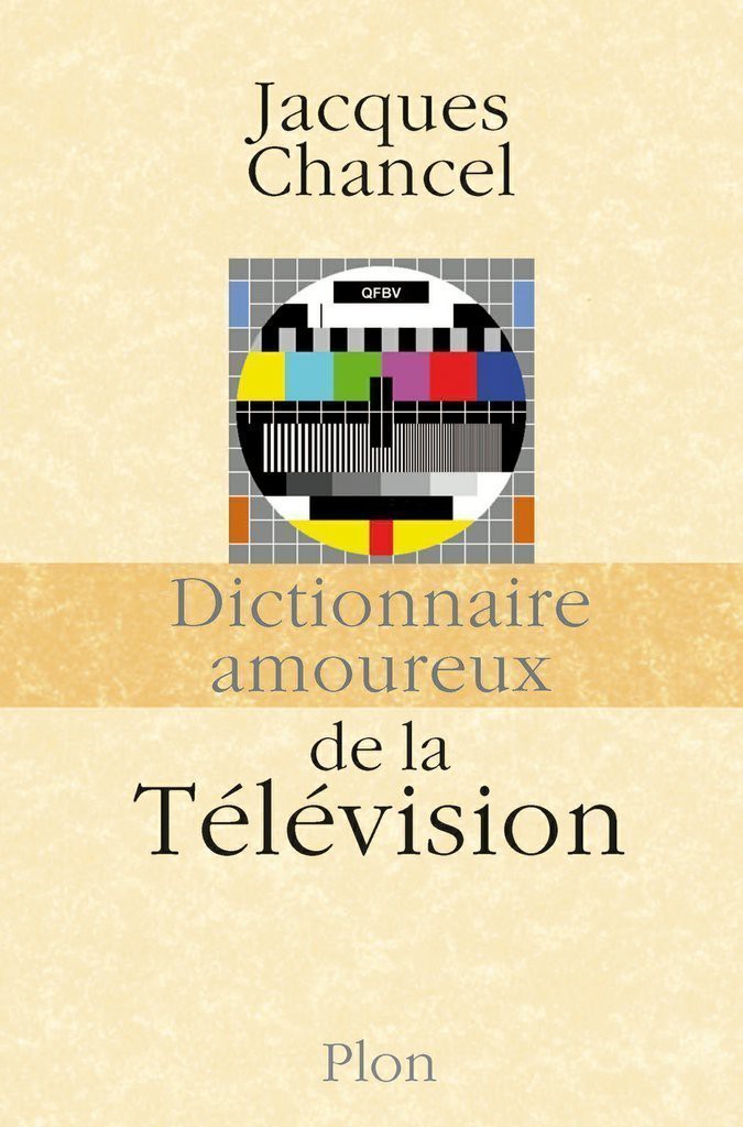 Dictionnaire amoureux de la Télévision