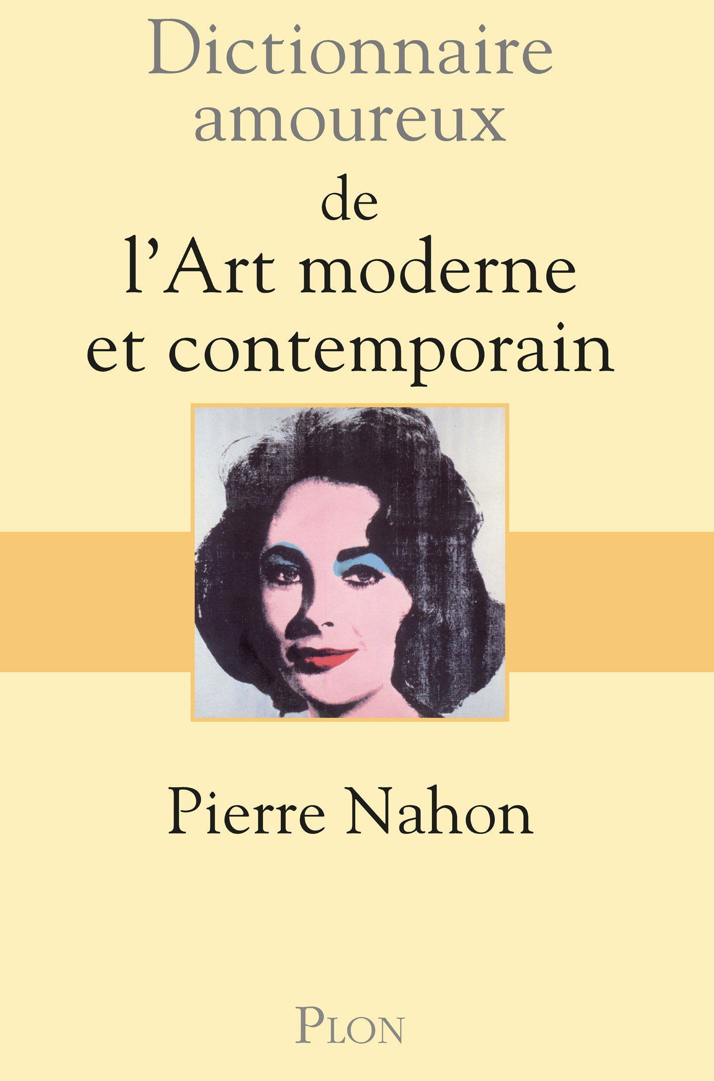 Dictionnaire amoureux de l'Art moderne et contemporain
