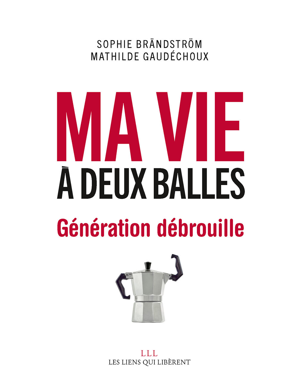 Ma vie à deux balles : Génération débrouille