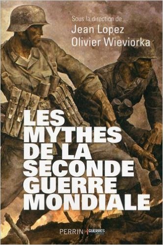 Les mythes de la seconde guerre mondiale