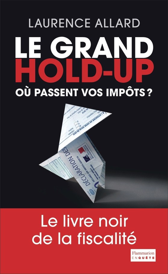 Le Grand Hold-Up : où passent vos impôts ?