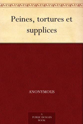 Peines, tortures et supplices